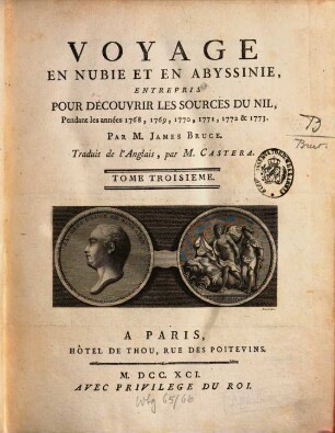 Voyage Aux Sources Du Nil, En Nubie ET En Abyssinie : Pendant les années 1768, 1769, 1770, 1771, 1772, & 1773, Tome Troisiéme