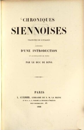 Chroniques Siennoises, traduites de l'Italien précédées d'une introduction et accompagnées de notes par le Duc de Dino : (P. Talleyrand)