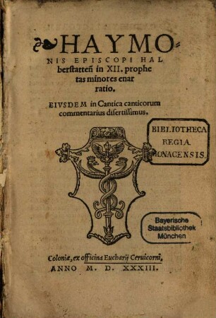 Haymonis Episcopi Halberstatten[sis] in XII. prophetas minores enarratio