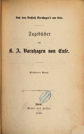 Tagebücher von K. A. Varnhagen von Ense : Aus dem Nachlass Varnhagen's von Ense, 7