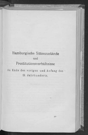 Hamburgische Sittenzustände und Prostitutionsverhältnisse zu Ende des vorigen und Anfang des 19. Jahrhunderts.