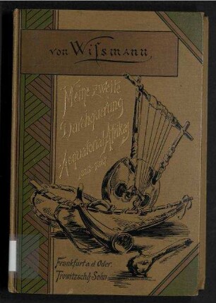 Meine zweite Durchquerung Äquatorial-Afrikas vom Congo zum Zambesi - während der Jahre 1886 und 1887.