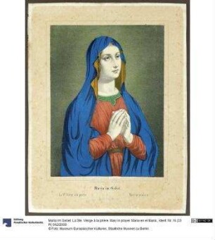 Maria im Gebet. La Ste. Vièrge à la prière. Mary in prayer. Maria en el Maria.