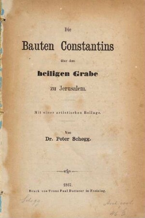 Die Bauten Constantins über dem heiligen Grabe zu Jerusalem : mit einer artistischen Beilage