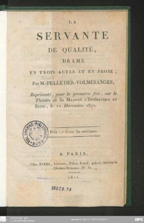 La Servante de qualité : drame en trois actes et en prose ; représenté, pour la première fois, sur le Théâtre de Sa Majesté l'Impératrice et Reine, le 11 Décembre 1810