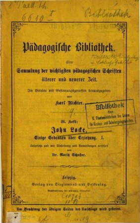 Einige Gedanken über Erziehung : Uebersetzt u. mit Einleitung u. Anmerkungen versehen von Moritz Schuster, I