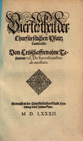 ChurFürstlicher Pfaltz Landt-Recht, 4. Von Erbschafften ohne Testament, vel, De Successionibus a intestato