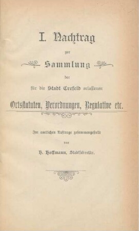 Nachtr. 1: Sammlung der für die Stadt Crefeld erlassenen Polizeiverordnungen, Ortsstatuten, Regulative etc.