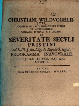 Christiani Wildvogelii ... De severitate secvli pristini : programma inaugurale
