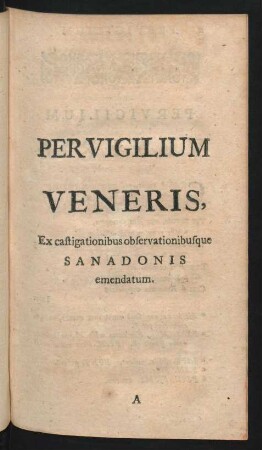 Pervigilium Veneris : Ex castigationibus observationibusque Sanadonis emendatum