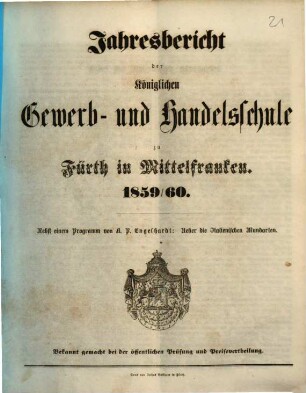 Jahresbericht der Königlichen Gewerb- und Handelsschule zu Fürth in Mittelfranken. 1859/60