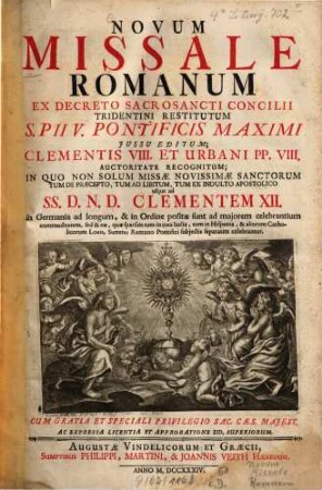 Novum Missale Romanum : Ex decreto sacrosancti concilii Tridentini restitutum S. Pii V. Pontificis maximi iussu editum, Clementis VIII. et Urbani pp. VIII. auctoritate recognitum