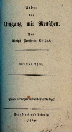 Ueber den Umgang mit Menschen : in drey Theilen. 3. (1809). - 4 Bl., 152 S.