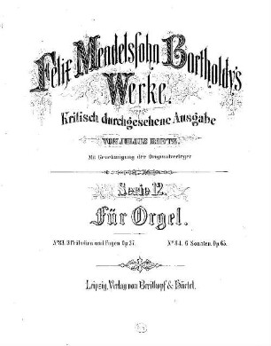 Felix Mendelssohn-Bartholdys Werke. 12,83. Serie 12, Für Orgel. Nr. 83, Drei Präludien und Fugen : op. 37. - 23 S. - Pl.-Nr. M.B.83