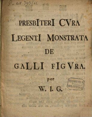 Presbiteri Cvra Legenti Monstrata De Galli Figvra