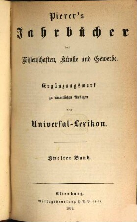 Pierer's Jahrbücher der Wissenschaften, Künste und Gewerbe : Ergänzungswerk zu sämmtlichen Auflagen des Universal-Lexikons, 2. 1869