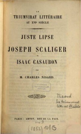 Le triumvirat littéraire au XVI. siècle : Juste Lipse, Joseph Scaliger et Isaac Casaubon