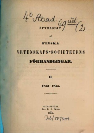 Öfversigt af Finska Vetenskaps-Societetens förhandlingar. 2. 1853/55