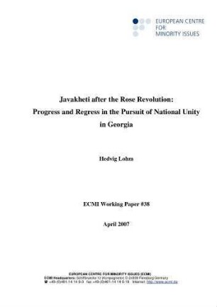 Javakheti after the Rose Revolution : progress and regress in the pursuit of national unity in Georgia