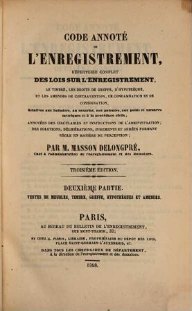 Code annoté de l'enregistrement, répertoire complet des lois sur l'enregistrement : le timbre, les droits de greffe, d'hypothèque, et les amendes de contravention, de condamnation et de consignation, 2. Ventes de meubles, timbre, greffe, hypotheques et amendes Enregistrement