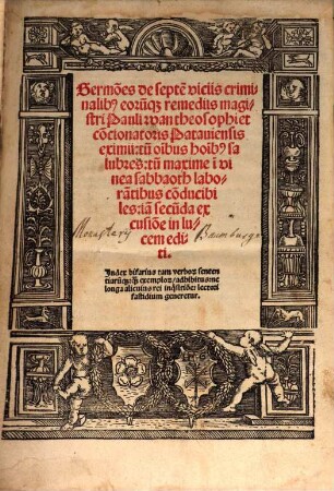 Sermo[n]es de septe[m] viciis criminalib[us] eoru[m]q[ue] remediis magistri Pauli wan theosophi et co[n]cionatoris Patauiensis eximii : tu[m] o[mn]ibus ho[m]i[n]b[us] salubres: tu[m] maxime i[n] vinea sabbaoth labora[n]tibus c9[n]ducibiles