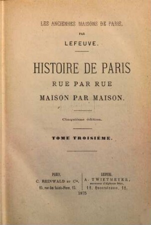 Les anciennes maisons de Paris : Histoire de Paris rue par rue maison par maison, 3