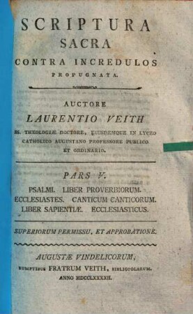 Scriptura Sacra Contra Incredulos Propugnata, 5. Psalmi. Liber Proverbiorum. Ecclesiastes. Canticum Canticorum. Liber Sapientiae. Ecclesiasticus