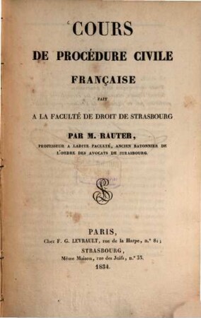 Cours de procédure civile Française, fait à la Faculté de droit de Strasbourg