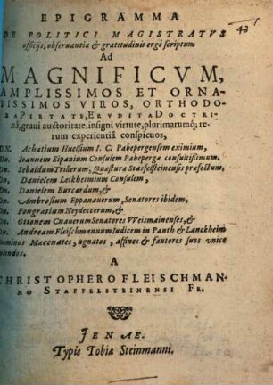 Epigramma De Politici Magistratus officiis : ... scriptum Ad Magnificum, Amplissimos Et Ornatissimos Viros ... Dn. Achatium Huelsium I.C. Pabepergensem eximium, ...