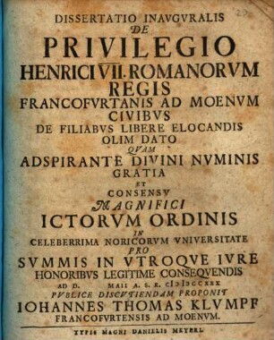 Diss. inaug. de privilegio Henrici VII. Romanorum regis, Francofurtanis ad Moenum civibus de filiabus libere elocandis olim dato