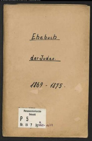 Belegakte zu den Zivilstandsregistern der Juden für die Orte Fellinghausen und Siegen (H 1869-1874)