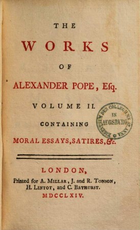 The works of A. Pope, Esq. : in six volumes, complete, With his last corrections, additions, and improvements, as they were delivered to the editor, a little before his death. 2