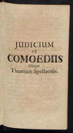 Judicium de Comoediis aliisque Theatricis Spectaculis