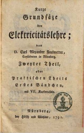 Kurze Grundsäze der Elektricitätslehre, 2. Praktischen Theils 1. Bändchen