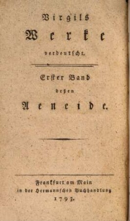 Virgils Aeneide : in 12 Büchern aufs neue übersezt mit den nöthigsten erläuternden Anmerkungen