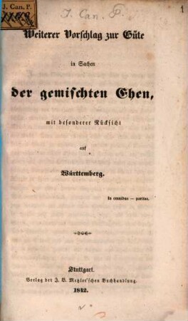 Weiterer Vorschlag zur Güte in Sachen der gemischten Ehen mit besonderer Rücksicht auf Württemberg