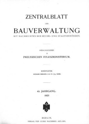1923: Zentralblatt der Bauverwaltung : Nachrichten d. Reichs- u. Staatsbehörden