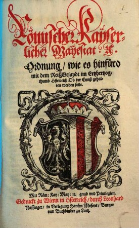 Römischer kayserlicher Mayestat etc. Ordnung, wie es hinfüro mit dem Reiß-Gejaydt im Ertzhertzogthumb Österreich ob der Ennß gehalten werden solle