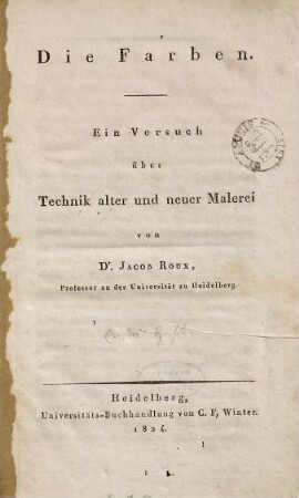 Die Farben : Beitrag zur Vervollkommnung der Technik in mehreren Zweigen der Malerei, [1]. Ein Versuch über Technik alter und neuer Malerei
