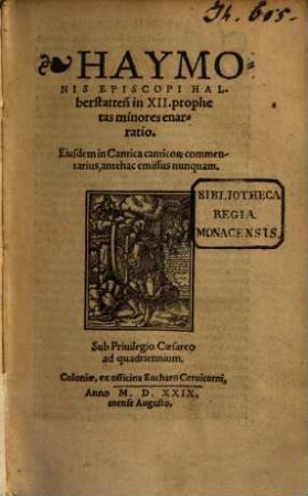 Haymonis Episcopi Halberstatten[sis] in XII. prophetas minores enarratio