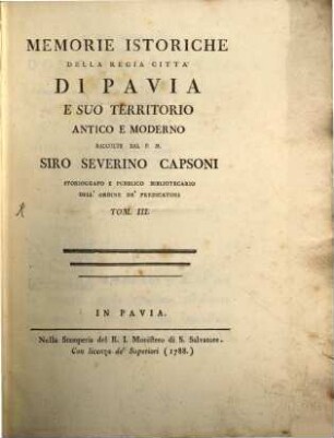 Memorie Istoriche Della Regia Cittá Di Pavia E Suo Territorio Antico E Moderno, 3