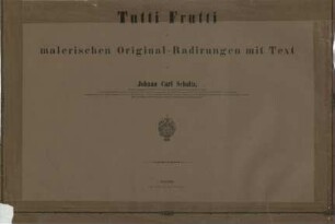 Tutti Frutti in malerischen Original-Radirungen mit Text