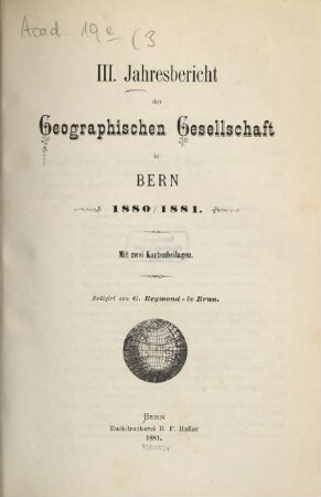 Jahresbericht der Geographischen Gesellschaft Bern. 3. 1880/81. - 1881