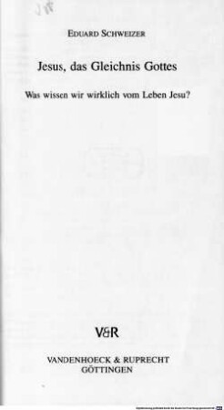 Jesus, das Gleichnis Gottes : was wissen wir wirklich vom Leben Jesu?