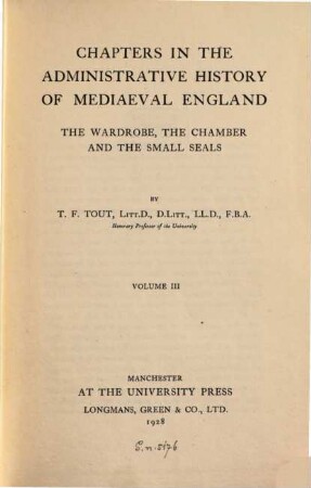 Chapters in the administrative history of mediaeval England : the Wardrobe, the Chamber and the Small Seals, 3 = A,48