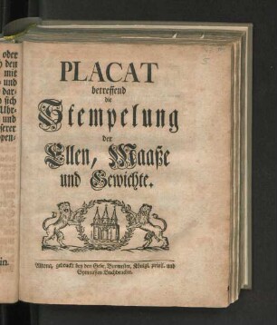 Placat betreffend die Stempelung der Ellen, Maaße und Gewichte
