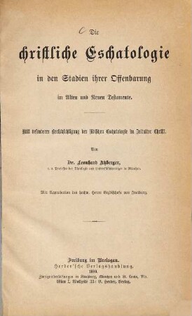 Die christliche Eschatologie in den Stadien ihrer Offenbarung im Alten und Neuen Testamente : mit besonderer Berücksichtigung der jüdischen Eschatologie im Zeitalter Christi