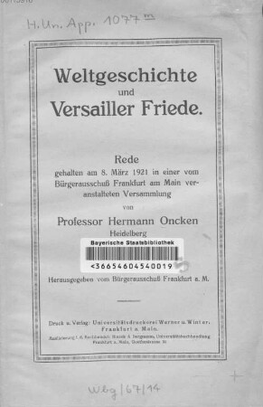 Weltgeschichte und Versailler Friede : Rede, gehalten am 8. März 1921 in einer vom Bürgerausschuß Frankfurt am Main veranstalteten Versammlung
