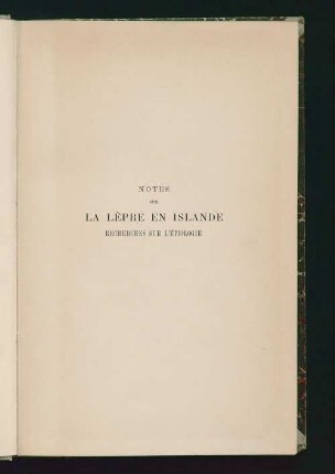Notes sur la lèpre en Islande : recherches sur l'étiologie