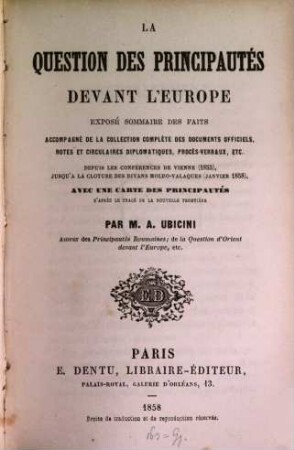 La question des principautés devant l'Europe, exposé sommaire des faits accompagné de la collection complète des documents officiels : Avec une carte des principautés